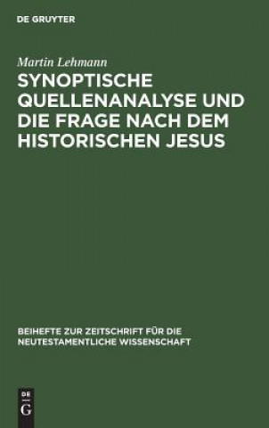 Książka Synoptische Quellenanalyse und die Frage nach dem historischen Jesus Martin Lehmann