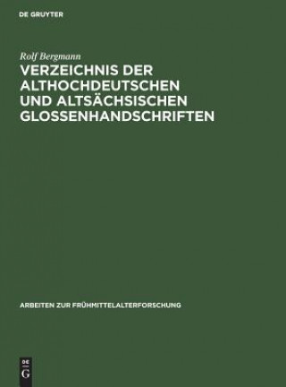 Kniha Verzeichnis der althochdeutschen und altsachsischen Glossenhandschriften Rolf Bergmann