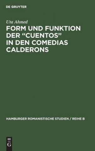 Kniha Form und Funktion der Cuentos in den Comedias Calderons Uta Ahmed