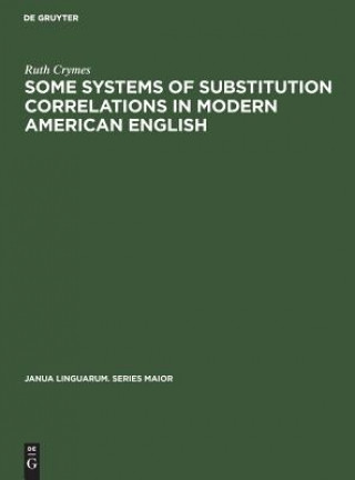 Carte Some Systems of Substitution Correlations in Modern American English Ruth Crymes