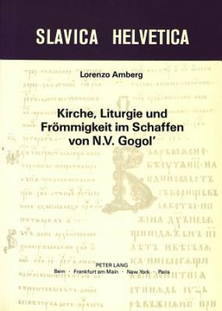 Kniha Kirche, Liturgie und Froemmigkeit im Schaffen von N.V. Gogol' Lorenzo Lamberg
