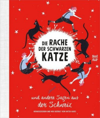 Kniha Die Rache der schwarzen Katze und andere Sagen aus der Schweiz Katja Alves