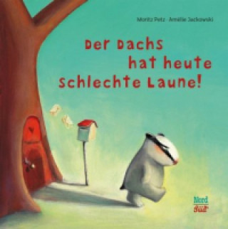 Kniha Der Dachs hat heute schlechte Laune Moritz Petz