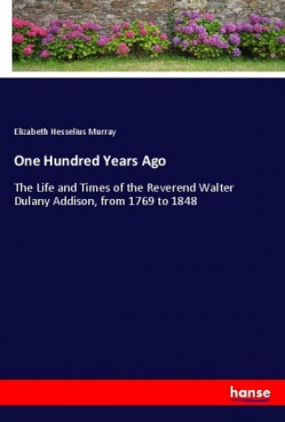 Kniha One Hundred Years Ago Elizabeth Hesselius Murray