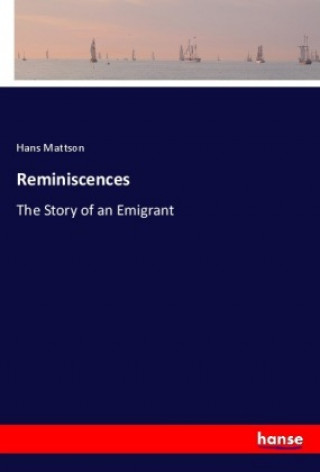 Könyv Reminiscences Hans Mattson