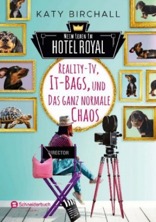 Kniha Mein Leben im Hotel Royal - Reality-TV, It-Bags und das ganz normale Chaos Katy Birchall