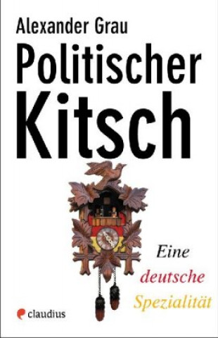 Libro Politischer Kitsch Alexander Grau