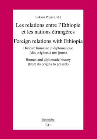 Könyv Les relations entre l'Ethiopie et les nations étrang?res. Foreign relations with Ethiopia Lukian Prijac