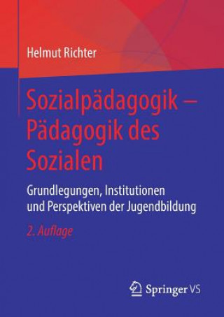 Könyv Sozialpadagogik - Padagogik Des Sozialen Helmut Richter