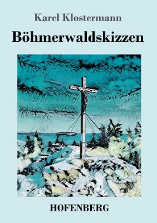 Carte Boehmerwaldskizzen Karel Klostermann
