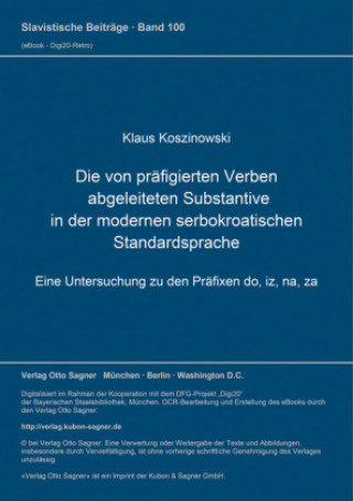 Livre Die von praefigierten Verben abgeleiteten Substantive in der modernen serbokroatischen Standardsprache Klaus Koszinowski