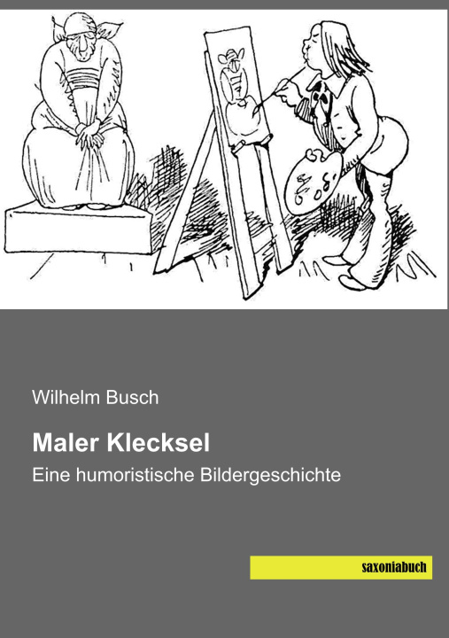 Книга Maler Klecksel Wilhelm Busch