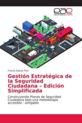 Kniha Gestión Estratégica de la Seguridad Ciudadana - Edición Simplificada Francis Salazar Pico