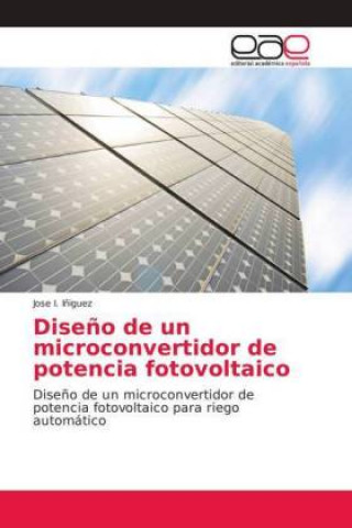 Kniha Diseño de un microconvertidor de potencia fotovoltaico Jose I. I?iguez