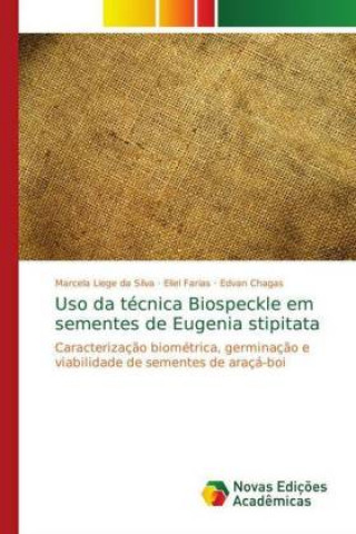 Carte Uso da tecnica Biospeckle em sementes de Eugenia stipitata Marcela Liege da Silva