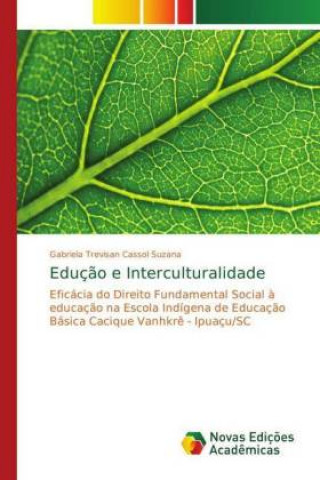 Kniha Educao e Interculturalidade Gabriela Trevisan Cassol Suzana