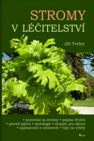 Kniha Stromy v léčitelství Jiří Trefný