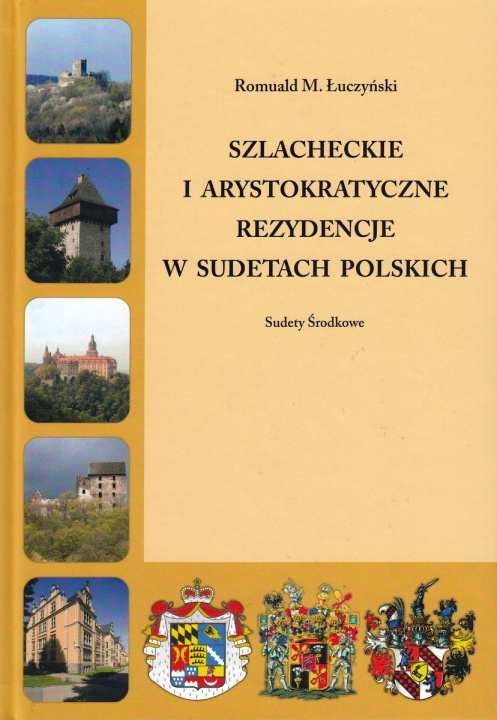 Carte Szlacheckie i arystokratyczne rezydencje w Sudetach Polskich Sudety Środkowe Łuczyński Romuald M.