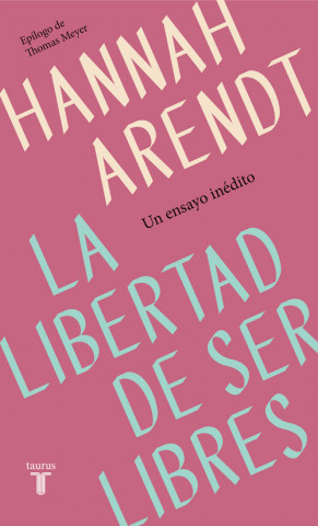 Book LA LIBERTAD DE SER LIBRES HANNAH ARENDT