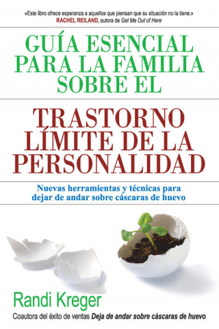 Libro GUÍA ESENCIAL PARA LA FAMILIA SOBRE TRASTORNO LÍMITE DE LA PERSONALIDAD RANDI KREGER