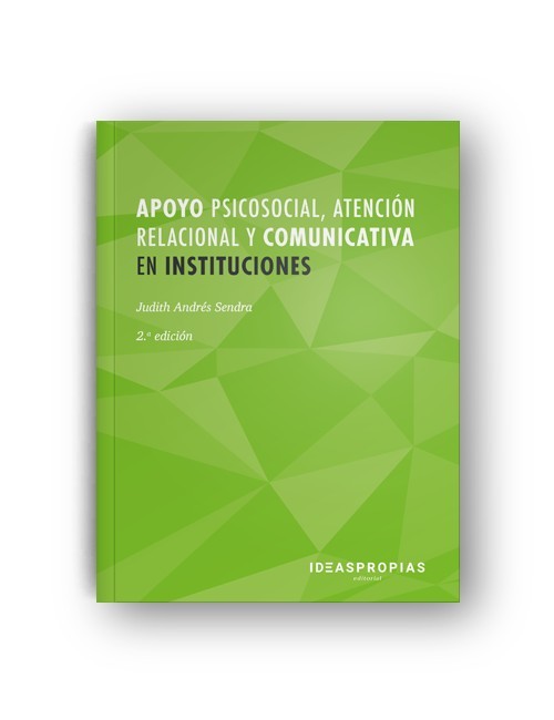Книга APOYO PSICOSOCIAL, ATENCIÓN RELACIONAL Y COMUNICATIVA EN INSTITUCIONES JUDITH ANDRES SENDRA