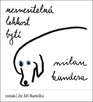 Audio Nesnesitelná lehkost bytí Milan Kundera