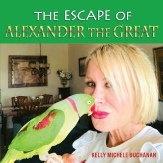 Kniha The Escape of Alexander the Great Kelly Michele Buchanan