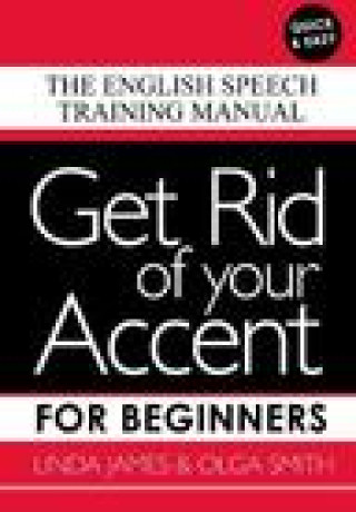 Könyv Get Rid of your Accent for Beginners Linda James