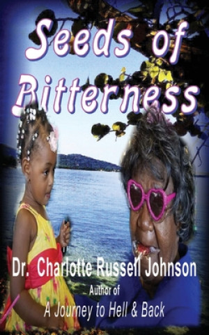 Kniha Seeds of Bitterness Dr Charlotte Russell Johnson