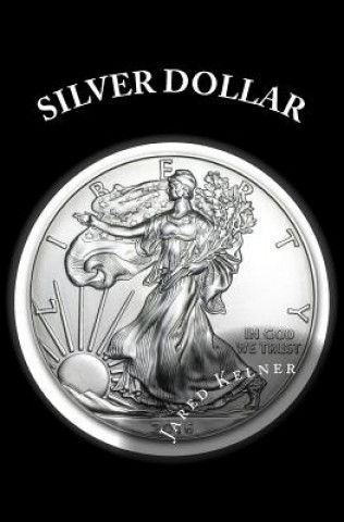 Kniha Silver Dollar Jared Kelner