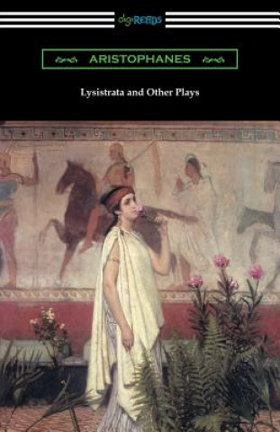 Carte Lysistrata and Other Plays: (Translated with Annotations by The Athenian Society) Aristophanes