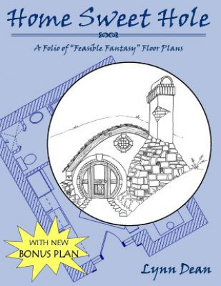 Knjiga Home Sweet Hole: A Folio of Feasible Fantasy Floor Plans Lynn Dean