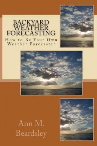 Buch Backyard Weather Forecasting Ann M Beardsley