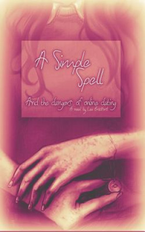 Carte A Simple Spell and the Dangers of Online Dating Lee Bradford