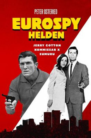 Book Eurospy-Helden: Jerry Cotton / Kommissar X / Sumuru Peter Osteried