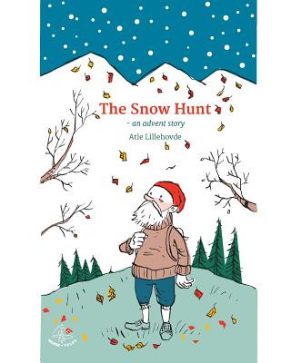 Kniha The Snow Hunt: an advent story Atle Lillehovde