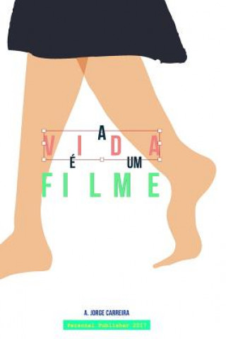 Knjiga A Vida e um Filme A Jorge Carreira