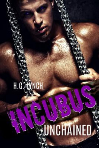 Книга Incubus Unchained H G Lynch