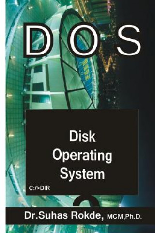 Книга DOS: Disk Operating System Dr Suhas Rokde