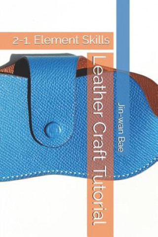 Kniha Leather Craft Tutorial: 2-1. Element Skills Jin-Wan Bae