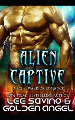 Carte Alien Captive: A sci fi warrior romance Golden Angel