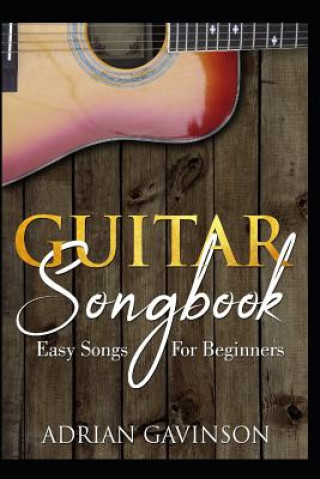Könyv Guitar Songbook: Easy Songs for Beginners Adrian Gavinson