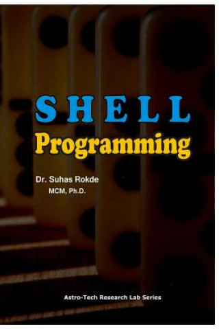Knjiga Shell Programming: Unix OS Dr Suhas Rokde