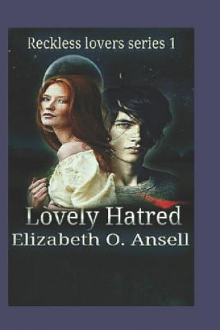 Kniha Lovely Hatred: The Moon Witch Elizabeth Ansell