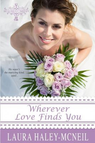 Carte Wherever Love Finds You Laura Haley-McNeil