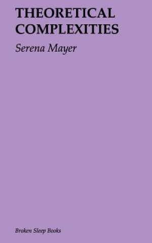 Knjiga Theoretical Complexities Serena Mayer