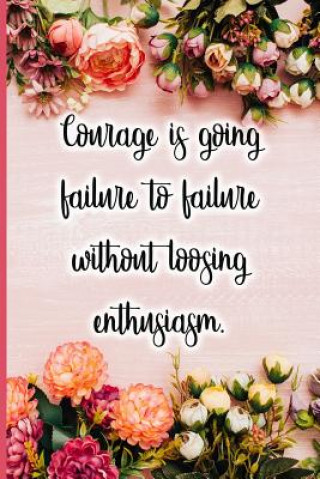 Libro Courage Is Going Failure to Failure Without Loosing Enthusiasm Jane Maxwell