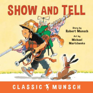 Kniha Show and Tell Robert Munsch