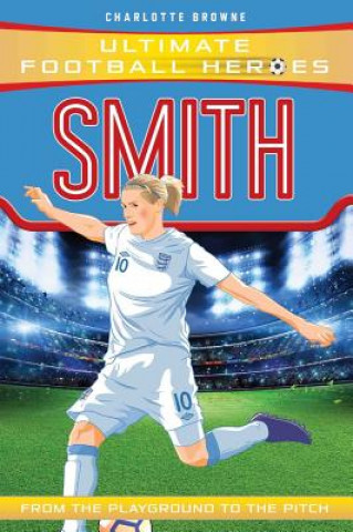 Kniha Smith (Ultimate Football Heroes - the No. 1 football series) Charlotte Browne