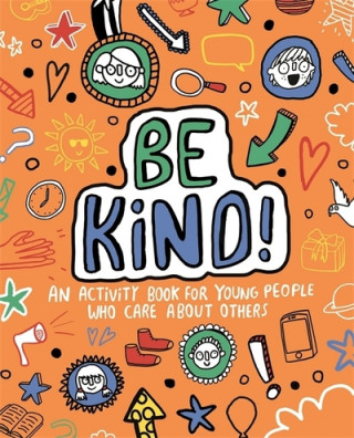 Könyv Be Kind! Mindful Kids Global Citizen Stephanie (Freelance Journalist and Writer) Clarkson